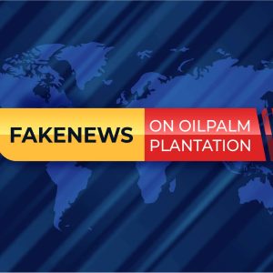 24 Fake News On Palm Oil Plantation in Global Environment Issue