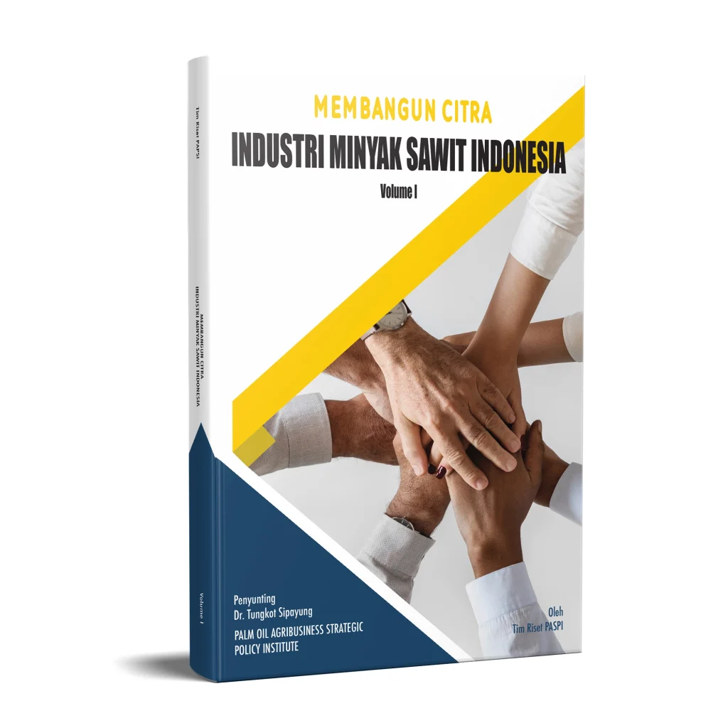 Membangun Citra Industri Minyak Sawit Indonesia Vol 1